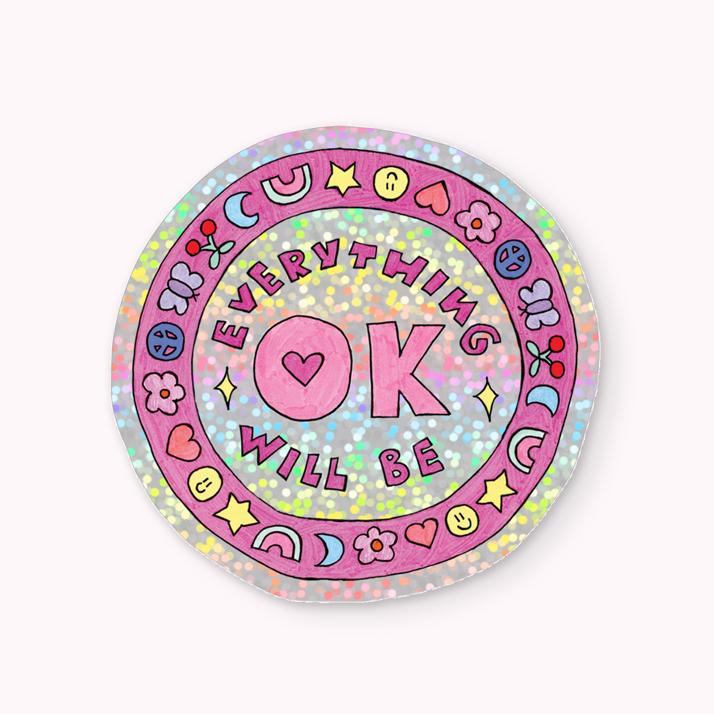 "Everything Will Be OK" Sticker
